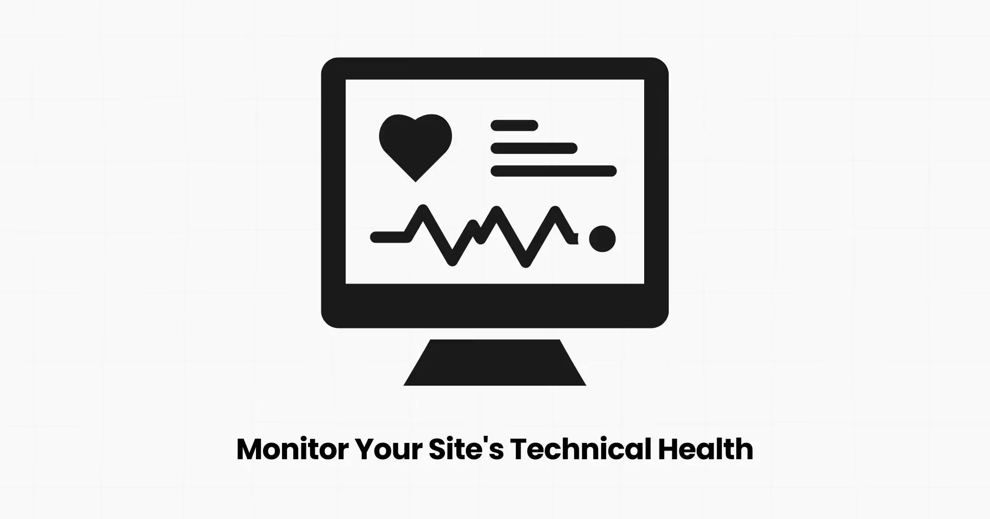 Monitor Your Site's Technical Health